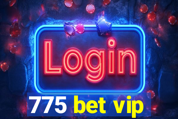 775 bet vip